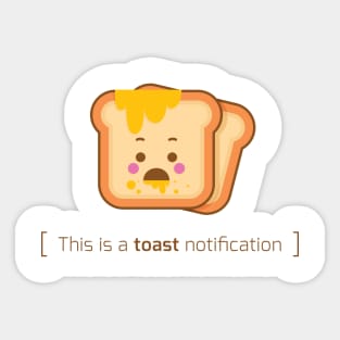 This is a toast notification Sticker